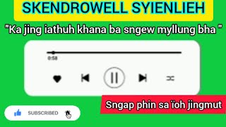 Skendrowell Syiemlieh  Ka jingïathuh khana jongi kaba sngew myllung  Buddien Official Channel [upl. by Iamhaj27]