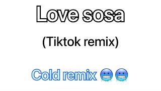 Love sosa tiktok remix 🥶🥶 [upl. by Mayhs]