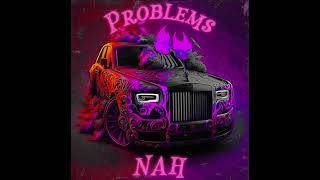 NAH  quotProblemsquot Love N Hate Letter Remix Bonus Track [upl. by Nagey]