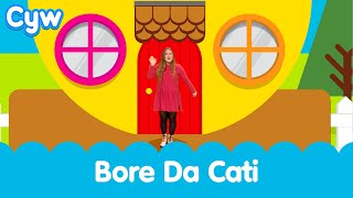 Cân y Bore  Bore Da Cati  Cyws Good Morning Song  Welsh childrens songs nursery rhymes [upl. by Ile915]