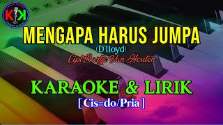 MENGAPA HARUS JUMPAD’lloydKARAOKE amp LIRIKCisPria [upl. by Yecad5]