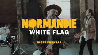 Normandie  White Flag INSTRUMENTAL [upl. by Nnaylrebmik]