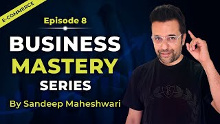 EP 8 of 40  Business Mastery Series  By Sandeep Maheshwari  Hindi [upl. by Shornick]