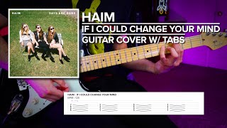 Haim  If I Could Change Your Mind  Guitar Cover w Tabs [upl. by Ahsema]