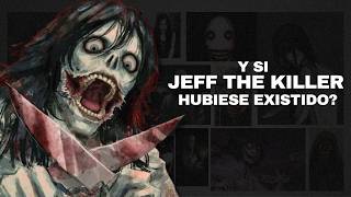 Y si JEFF The Killer fuera REAL [upl. by Eltsryk834]