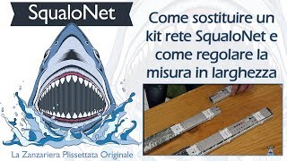 Come sostituire il kit rete della Zanzariera SqualoNet e regolare la misura in larghezza [upl. by Eiraminot991]