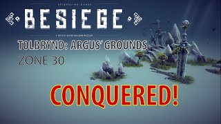 BESIEGE How To Conquer Argus Grounds  Tolbrynd Zone 30 [upl. by Nyrual]