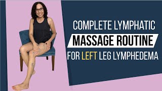 Full Lymphatic Massage Routine For LEFT Leg Lymphedema  Manual Lymphatic Drainage [upl. by Aigneis]