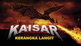 Kerangka Langit  Kaisar [upl. by Schriever574]