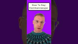 How To Say VESTMANNAEYJAR icelandic [upl. by Alahsal]