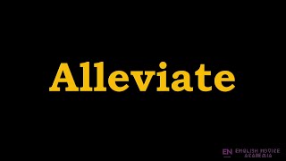 Alleviate  Meaning Pronunciation Examples  How to pronounce Alleviate in American English [upl. by Chaffee]