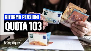 Riforma pensioni come funziona Quota 103 e chi può lasciare il lavoro nel 2023 [upl. by Aicetal]