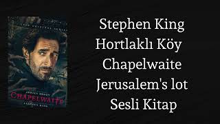 Stephen King Sesli Kitap Chapelwaite Hortlaklı köy Jerusalems Lot [upl. by Sylvia299]