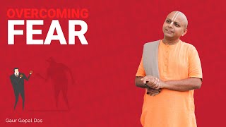 Overcoming FEAR by Gaur Gopal das [upl. by Nevetse768]