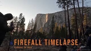 Yosemite Firefall 2024  Behind the Scenes Time Lapse [upl. by Hannahsohs491]