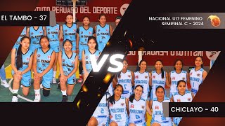 Chiclayo vs El Tambo  Semifinal C  Damas  Nacional U17 2024 [upl. by Imre]