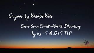 Saiyaan  Unplugged Cover Lyrics with English meaning  Hardik Bhardwaj  Kailasa  Kailash Kher [upl. by Noxas]