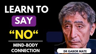 Learn to Say “No” Feeling Guilt Mind and Body Connection Dr Gabor Mate Intro Dr Angie Holzer [upl. by Viking536]