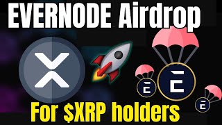 XRP Airdrop Confirmed 💎 Evernode Airdrop EVRS for Ripple holders Check eligibility [upl. by Atikahc]