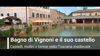 20  Terme mulini e castelli nella toscana medievale Bagno Vignoni San Quirico dOrcia Siena [upl. by Muryh]