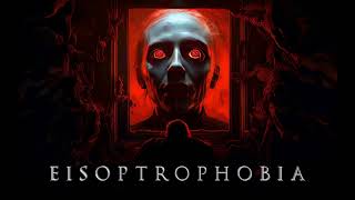 Phobia Music  Eisoptrophobia [upl. by Audwin105]