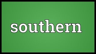 Southern Meaning [upl. by Eniksre]