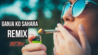 GANJA KO SAHARA REMIX Bikyy Karki  DJ BN New Nepali Folk Song [upl. by Dorita]