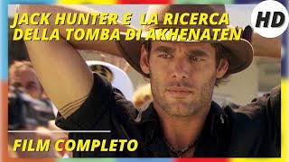 Jack Hunter e la ricerca della tomba di Akhenaten I HD I Avventura I Film completo in Italiano [upl. by Sivat]