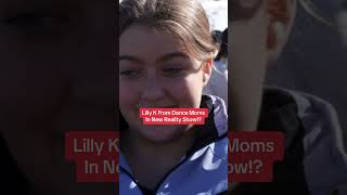 Lilly K From Dance Moms In New Reality Show [upl. by Marget]