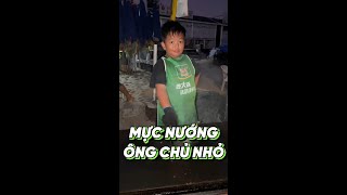 MỰC NƯỚNG quotÔNG CHỦ NHỎquot [upl. by Enomed]