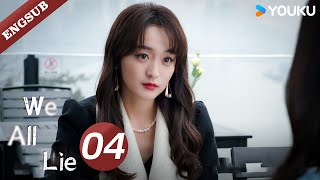 【ENG SUB】We All Lie👗EP04  He Hongshan  Li Zifeng  Chen Muyang  YOUKU [upl. by Jose]