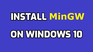 Install MinGW on Windows 10 [upl. by Chak]