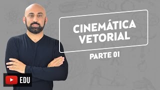 Cinemática Vetorial 1 projetoeuacredito [upl. by Guss]