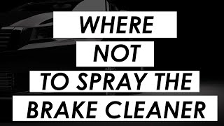 Where Not to Spray Brake Cleaner [upl. by Ecerahs]