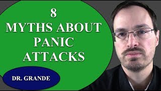 Eight Myths about Panic Attacks [upl. by Sonitnatsnoc]