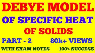 DEBYE MODEL OF SPECIFIC HEAT OF SOLIDS  DEBYE T3 LAW  DEBYE THEORY  PART  2  WITH EXAM NOTES [upl. by Imefulo342]