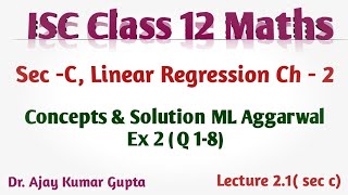 ISC Class 12 Maths  sec C  Linear regression  concepts amp ML Aggarwal Ex 2 Q 1  8 [upl. by Laurie387]