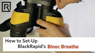 How to SetUp BlackRapids Binoc Breathe Strap [upl. by Afra]