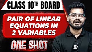 PAIR OF LINEAR EQUATIONS IN 2 VARIABLES in 1 Shot FULL CHAPTER ConceptsPYQs  Class 10th Boards [upl. by Anirtep777]