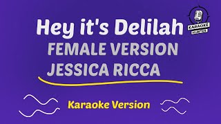 Hey Its Delilah HD Female Karaoke Version [upl. by Guibert396]