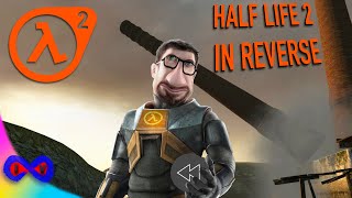 Half Life 2  In Reverse [upl. by Eivi]