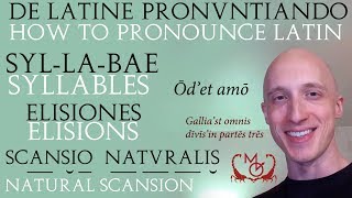 How to Pronounce Latin Syllables amp Elisions  De Latine Pronuntiando Syllabae Elisionesque [upl. by Elset727]