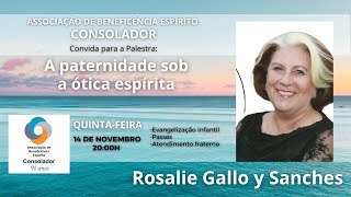 Palestra com Rosalie Gallo y Sanches  Tema A paternidade sob a ótica espírita [upl. by Estrin]