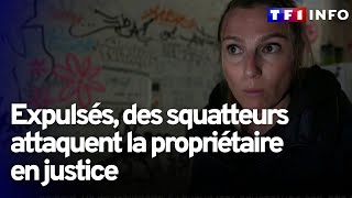 quotCest assez violentquot  expulsés des squatteurs attaquent la propriétaire en justice [upl. by Kwapong436]