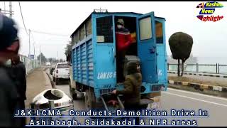 JampK LCMA Conducts Demolition Drive In Ashiabagh Saidakadal amp NFR areas [upl. by Hemetaf481]