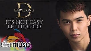 Its Not Easy Letting Go  Daryl Ong Lyrics [upl. by Avigdor]