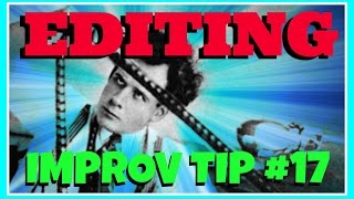 Improv Tip 17  Editing 2015 [upl. by Ahseiyk]