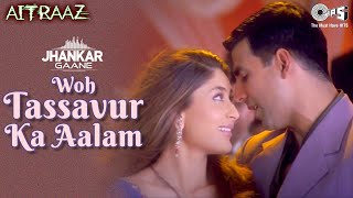 Woh Tassavur Ka Aalam Jhankar  Akshay Kumar Kareena Kapoor  Alka Yagnik Udit Narayan  Aitraaz [upl. by Gahl489]