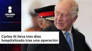 Carlos III lleva tres días hospitalizado tras una operación de próstata [upl. by Orv753]