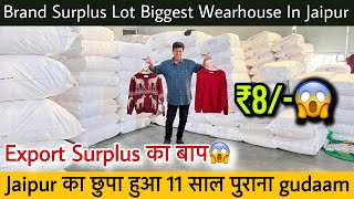 Jaipur का छुपा हुआ सबसे सस्ता Wearhouse🔥मात्र ₹8 Brand Surplus Lot॥Export Surplus का बाप😱 [upl. by Hut]